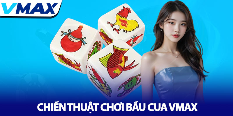 Bầu cua Vmax - Luật chơi và chiến thuật thắng lớn 4 Chiến Thuật Chơi Bầu Cua Vmax