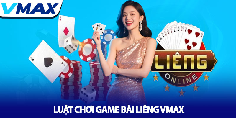Game Bài Liêng Vmax - Trí tuệ đỉnh cao, thắng lớn dễ dàng 3 Luật Chơi Game Bài Liêng Vmax